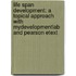Life Span Development: A Topical Approach With Mydevelopmentlab And Pearson Etext