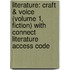 Literature: Craft & Voice (Volume 1, Fiction) With Connect Literature Access Code