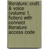 Literature: Craft & Voice (Volume 1, Fiction) With Connect Literature Access Code