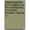 Mephistophiles [!] In England, Or, The Confessions Of A Prime Minister (Volume 1) by Robert Folkestone Williams