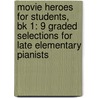 Movie Heroes For Students, Bk 1: 9 Graded Selections For Late Elementary Pianists door Tom Arranged Gerou