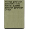 Mujeres Generacion Sandwich: Con La Familia A Cuestas = Sandwich Generation Women door Milagros Alvarez Gortari