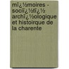 Mï¿½Moires - Sociï¿½Tï¿½ Archï¿½Ologique Et Histoirque De La Charente door Soci T. Arch Ologiqu