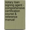 Notary Loan Signing Agent - Comprehensive Certification Course & Reference Manual by Nancy S. Oram