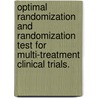 Optimal Randomization And Randomization Test For Multi-Treatment Clinical Trials. door Youngsook Jeon
