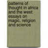 Patterns of Thought in Africa and the West: Essays on Magic, Religion and Science door Robin Horton