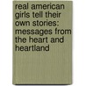 Real American Girls Tell Their Own Stories: Messages from the Heart and Heartland by Thomas Hoobler