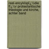 Real-Encyklopï¿½Die Fï¿½R Protestantische Theologie Und Kirche, Achter Band door Johann Jakob Herzog