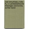 Real-Encyklopï¿½Die Fï¿½R Protestantische Theologie Und Kirche, Achter Band door Johann Jakob Herzog