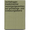 Rechtsfragen medizinischer Versorgungszentren auf Gründungs- und Zulassungsebene door Eylem Kaya