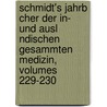Schmidt's Jahrb Cher Der In- Und Ausl Ndischen Gesammten Medizin, Volumes 229-230 door Carl Christian Schmidt