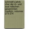 Schmidt's Jahrb Cher Der In- Und Ausl Ndischen Gesammten Medizin, Volumes 273-274 door Carl Christian Schmidt