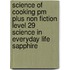 Science Of Cooking Pm Plus Non Fiction Level 29 Science In Everyday Life Sapphire