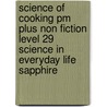 Science Of Cooking Pm Plus Non Fiction Level 29 Science In Everyday Life Sapphire by Lara Whitehead