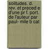 Solitudes. D. Rev. Et Preced E D'une Pr F. Port. De L'auteur Par Paul- Mile B Cat door Estauni Douard 1862-1942