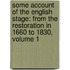 Some Account of the English Stage: from the Restoration in 1660 to 1830, Volume 1