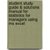 Student Study Guide & Solutions Manual For Statistics For Managers Using Ms Excel