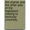 The Charter and the Other Acts of the Legislature Relating to Kentucky University door Kentucky University