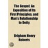 The Gospel; An Exposition of Its First Principles and Man's Relationship to Deity