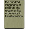 The Hundred Languages of Children: The Reggio Emilia Experience in Transformation door Carolyn Edwards