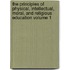 The Principles of Physical, Intellectual, Moral, and Religious Education Volume 1