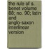 The Rule of S. Benet Volume 88; No. 90; Latin and Anglo-Saxon Interlinear Version