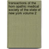 Transactions of the Hom Opathic Medical Society of the State of New York Volume 2 door Homoeopathic Medical York