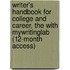Writer's Handbook For College And Career, The With Mywritinglab (12-Month Access)