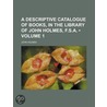 A Descriptive Catalogue Of Books, In The Library Of John Holmes, F.S.A. (Volume 1) door John Holmes