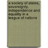 A Society of States, Sovereignty, Independence and Equality in a League of Nations