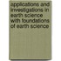 Applications And Investigations In Earth Science With Foundations Of Earth Science