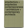Arquitectura + arquitectos contemporaneos / Architecture + Contemporary Architects door Jacques Bosser