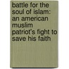 Battle for the Soul of Islam: An American Muslim Patriot's Fight to Save His Faith door M. Zuhdi Jasser