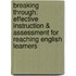 Breaking Through: Effective Instruction & Assessment for Reaching English Learners