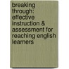 Breaking Through: Effective Instruction & Assessment for Reaching English Learners by Robert Slavin