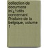 Collection De Documens Inï¿½Dits Concernant L'Histoire De La Belgique, Volume 1