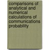 Comparisons of Analytical and Numerical Calculations of Communications Probability door United States Government