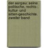 Der Aargau: Seine Politische, Rechts-, Kultur- Und Sitten-Geschichte. Zweiter Band