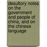 Desultory Notes on the Government and People of China, and on the Chinese Language door Thomas Taylor Meadows