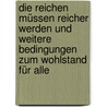 Die Reichen Müssen Reicher Werden Und Weitere Bedingungen Zum Wohlstand Für Alle door Heinrich Balke