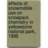 Effects of Snowmobile Use on Snowpack Chemistry in Yellowstone National Park, 1998 door United States Government