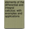 Elements of the Differential and Integral Calculus: with Examples and Applications door James Morford Taylor