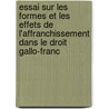 Essai Sur Les Formes Et Les Effets De L'Affranchissement Dans Le Droit Gallo-Franc door Marcel Fournier