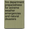 Fire Department Preparedness for Extreme Weather Emergencies and Natural Disasters door United States Government