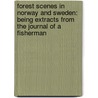 Forest Scenes in Norway and Sweden: Being Extracts from the Journal of a Fisherman by Henry Newland