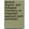General, Organic, And Biological Chemistry: An Integrated Approach [With Workbook] door S. Todd Deal