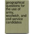 Geographical Questions for the Use of Army, Woolwich, and Civil Service Candidates