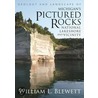 Geology And Landscape Of Michigan's Pictured Rocks National Lakeshore And Vicinity by William L. Blewett