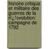 Histoire Critique Et Militaire Des Guerres De La Rï¿½Volution: Campagne De 1792