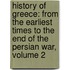 History of Greece: from the Earliest Times to the End of the Persian War, Volume 2